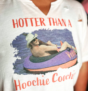 Hotter Than A Hoochie Coochie Distressed Tee PREORDER